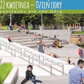 Dzień Odry – 22 kwietnia spotkajmy się nad Odrą!