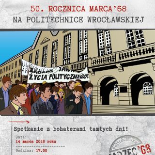 50. rocznica wydarzeń marcowych na Politechnice Wrocławskiej