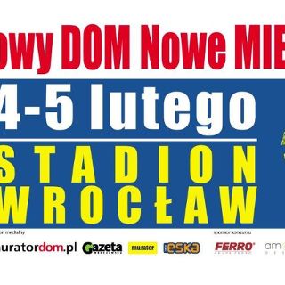 Targi mieszkaniowe „Nowy DOM Nowe MIESZKANIE”  na Stadionie Wrocław