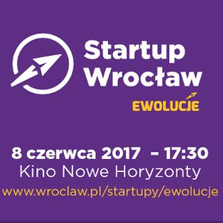 Startup Wrocław: Ewolucje