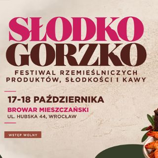 Słodko Gorzko Wrocław - festiwal rzemieślniczych produktów, słodkości i kawy