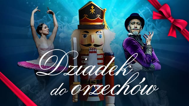 „Dziadek do Orzechów” – Królewski Balet Klasyczny