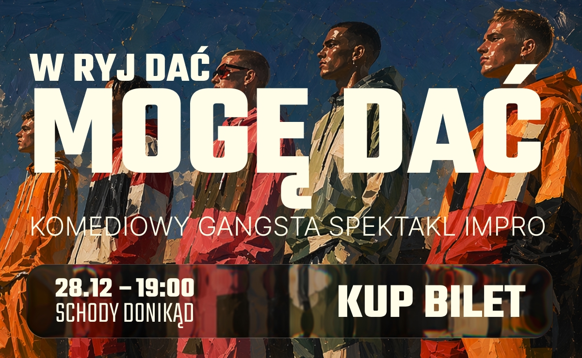W ryj dać mogę dać – Gangsta Impro [18+]