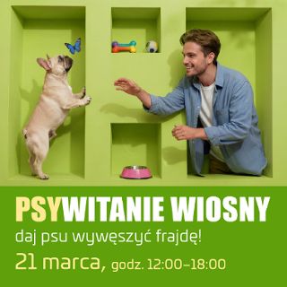 PSYwitanie wiosny - event z pieskami i dla piesków - mnóstwo dobrej zabawy dla całej rodziny !