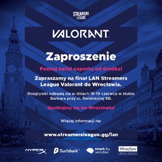 Finał LAN międzynarodowej ligi esportowej „Streamers League Valorant”