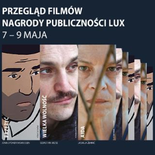 Przegląd filmów nominowanych do Nagrody Publiczności LUX