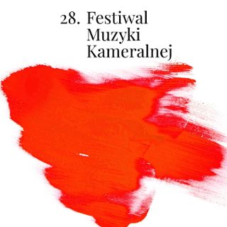28. Festiwal Muzyki Kameralnej | Wieczory w Arsenale