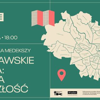 Wrocławskie osiedla: historia i przyszłość. Wykład Łukasza Medekszy
