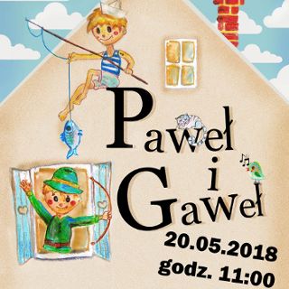 Spektakl dla dzieci „Paweł i Gaweł”