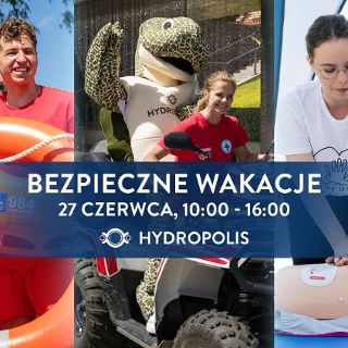 Piknik rodzinny - "Bezpieczne wakacje" w Hydropolis