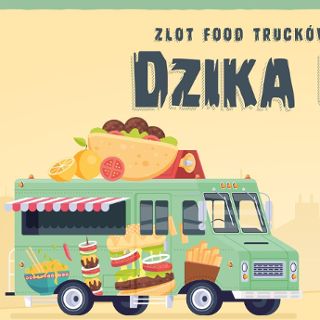 Dzika Uczta - zlot food trucków i restauracji