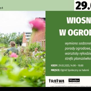 Wiosna w Ogrodzie. Porady ogrodowe i warsztaty w ogrodzie społecznym w Czasoprzestrzeni