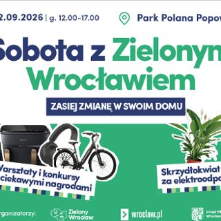 Sobota z Zielonym Wrocławiem – największy ekologiczny piknik we Wrocławiu