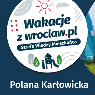 Wakacje z wroclaw.pl na Polanie Karłowickiej!
