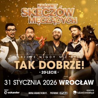 Kabaret Skeczów Męczących "Jeszcze nigdy nie było tak dobrze!" 20-lecie kabaretu