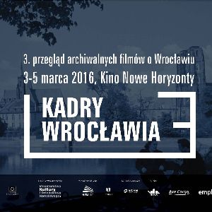 Kadry Wrocławia - 3. przegląd archiwalnych filmów o Wrocławiu