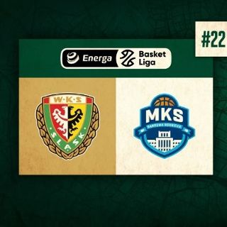 WKS Śląsk Wrocław vs. MKS Dąbrowa Górnicza