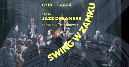Swing w Zamku – Jazz Dreamers – koncert & potańcówka