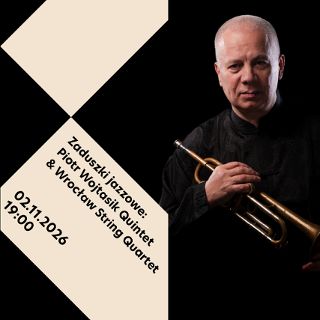 Zaduszki jazzowe: Piotr Wojtasik Quintet & Wrocław String Quartet