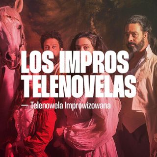 Los Impros Telenovelas – Namiętny spektakl impro! [18+]