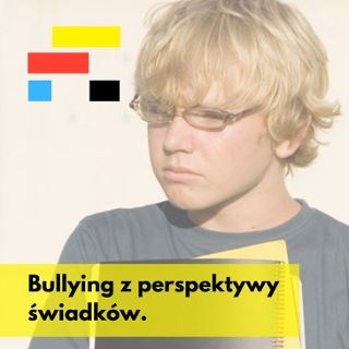 Bullying z perspektywy świadków online