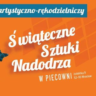 Kiermasz: Świąteczne Sztuki Nadodrza