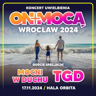 Koncert Uwielbienia ON MOCĄ
