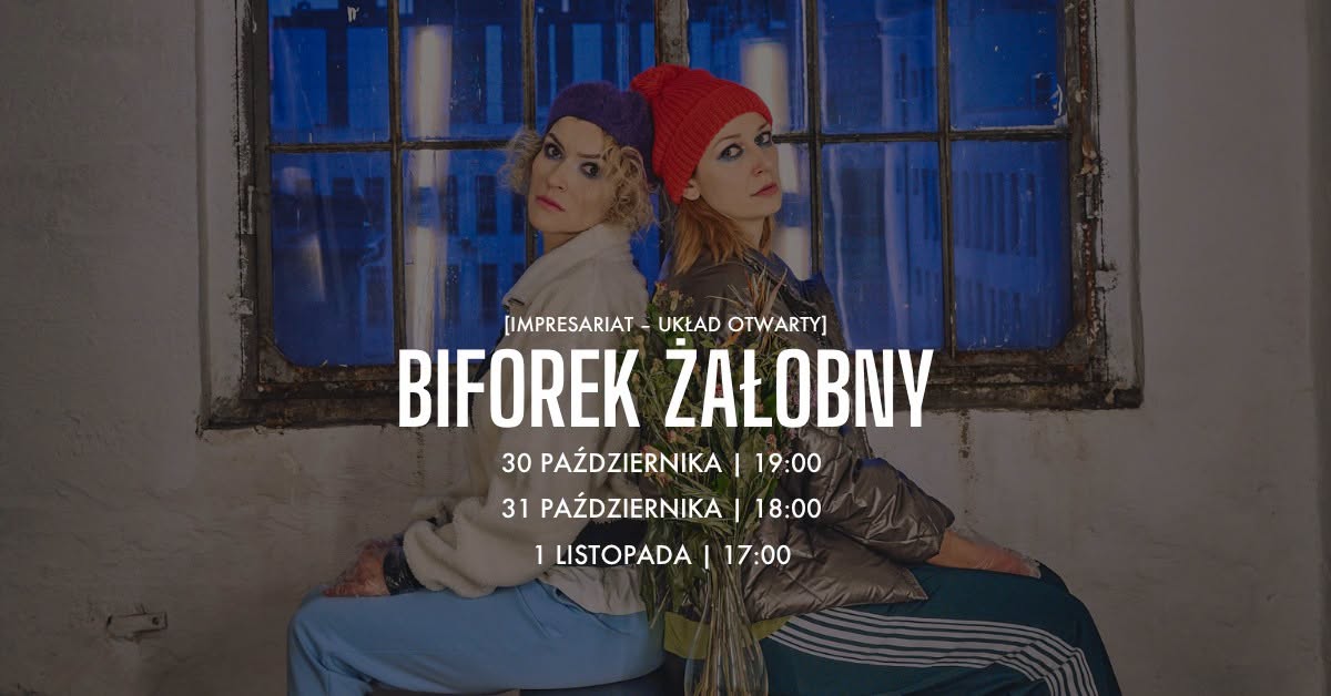 Biforek Żałobny [Układ Otwarty] – spektakl