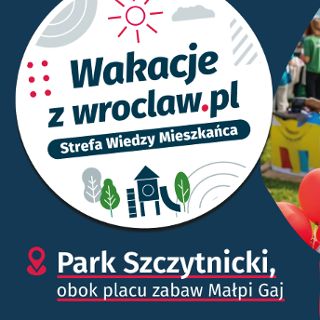 Wakacje z wroclaw.pl w Parku Szczytnickim!