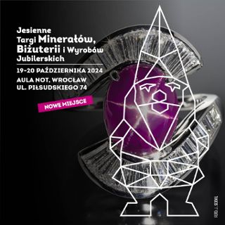 Jesienne Targi Minerałów, Biżuterii i Wyrobów Jubilerskich - Hala Orbita