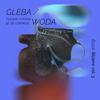 Bazar Bizarre vol 3 „Gleba i Woda”