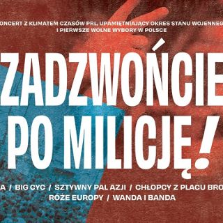 Zadzwońcie po milicję!