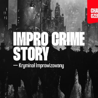 Impro Crime Story — improwizowany kryminał [18+]