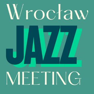 WROCŁAW JAZZ MEETING