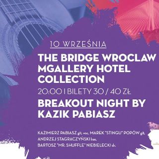 Breakout Night: Kazik Pabiasz z zespołem – The Bridge Wroclaw