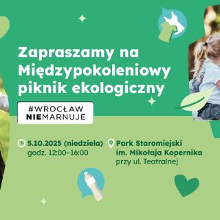 Międzypokoleniowy piknik ekologiczny - Wrocław nie marnuje