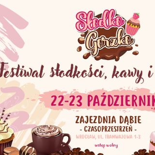 Słodko Gorzko - festiwal słodkości, kawy i czekolady