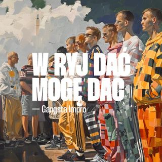 W ryj dać mogę dać – Gangsta Impro [18+]