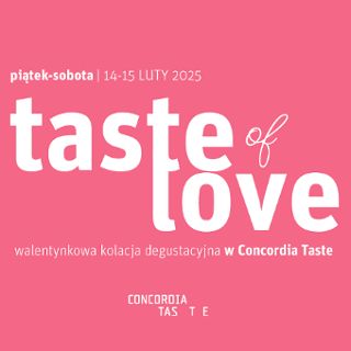 Walentynki w Concordia Taste - Taste of Love!
