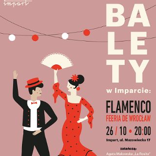 Balety w Imparcie. Flamenco „ Feeria de Wrocław”