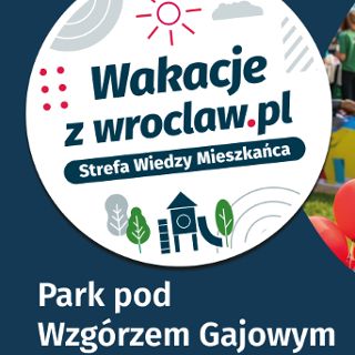 Wakacje z wroclaw.pl w parku pod Wzgórzem Gajowym!