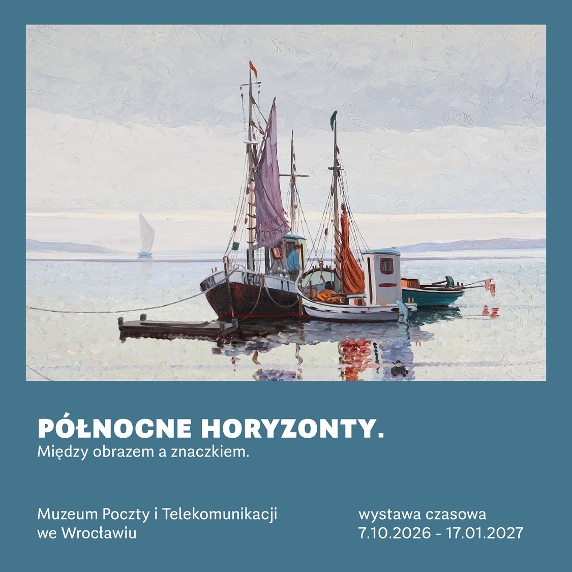 Wystawa czasowa „Północne horyzonty. Między obrazem a znaczkiem.”