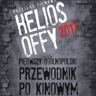 Helios OFFy 2017. Pierwszy Ogólnopolski Przewodnik po Kinowym Podziemiu