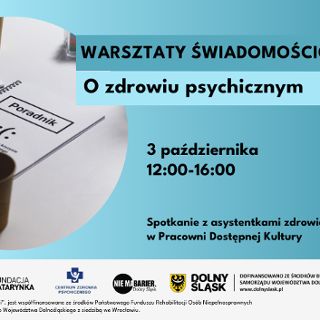 Warsztaty świadomościowe "O zdrowiu psychicznym". Spotkanie z asystentkami zdrowienia