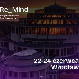 Re_Mind Kongres i Festiwal Psychologiczny