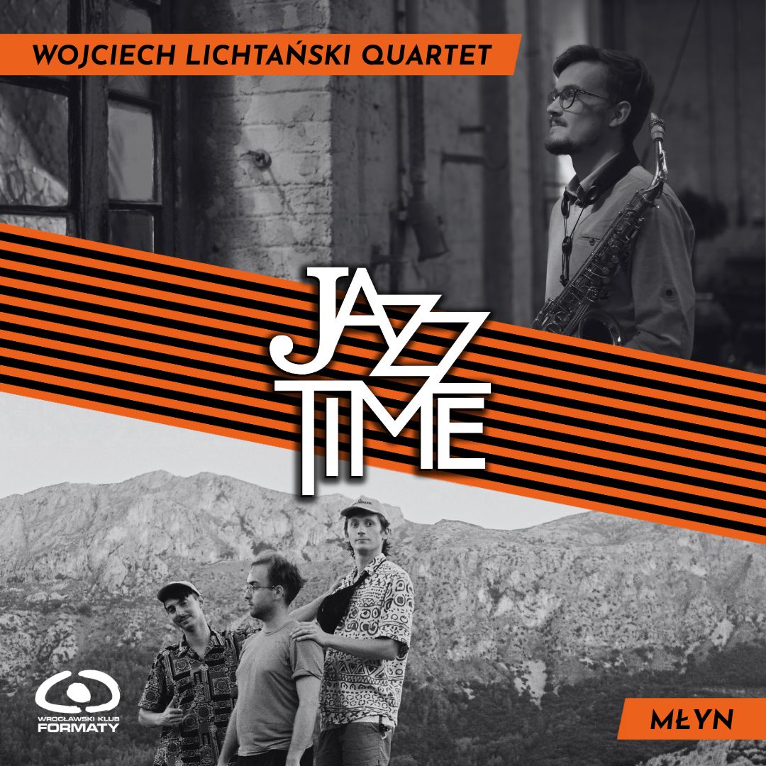 Jazz Time: Wojciech Lichtański Quartet | Młyn
