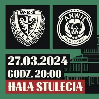 WKS Śląsk Wrocław vs. Anwil Włocławek