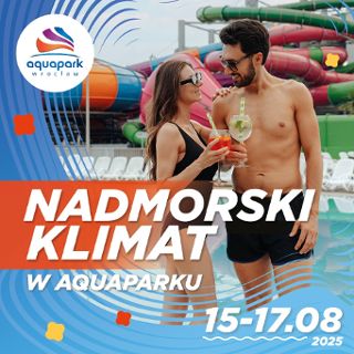 Nadmorski klimat – długi weekend w Aquaparku