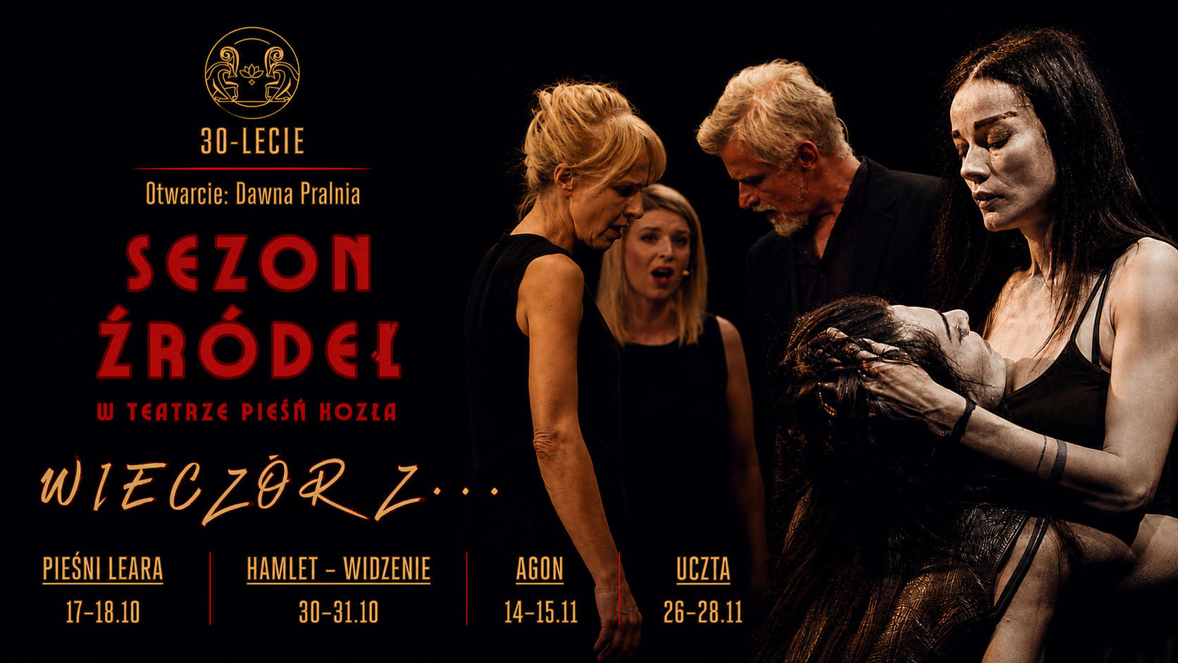 SEZON ŹRÓDEŁ w Teatrze Pieśń Kozła – Wieczór z: PIEŚNI LEARA | HAMLET | AGON | UCZTA